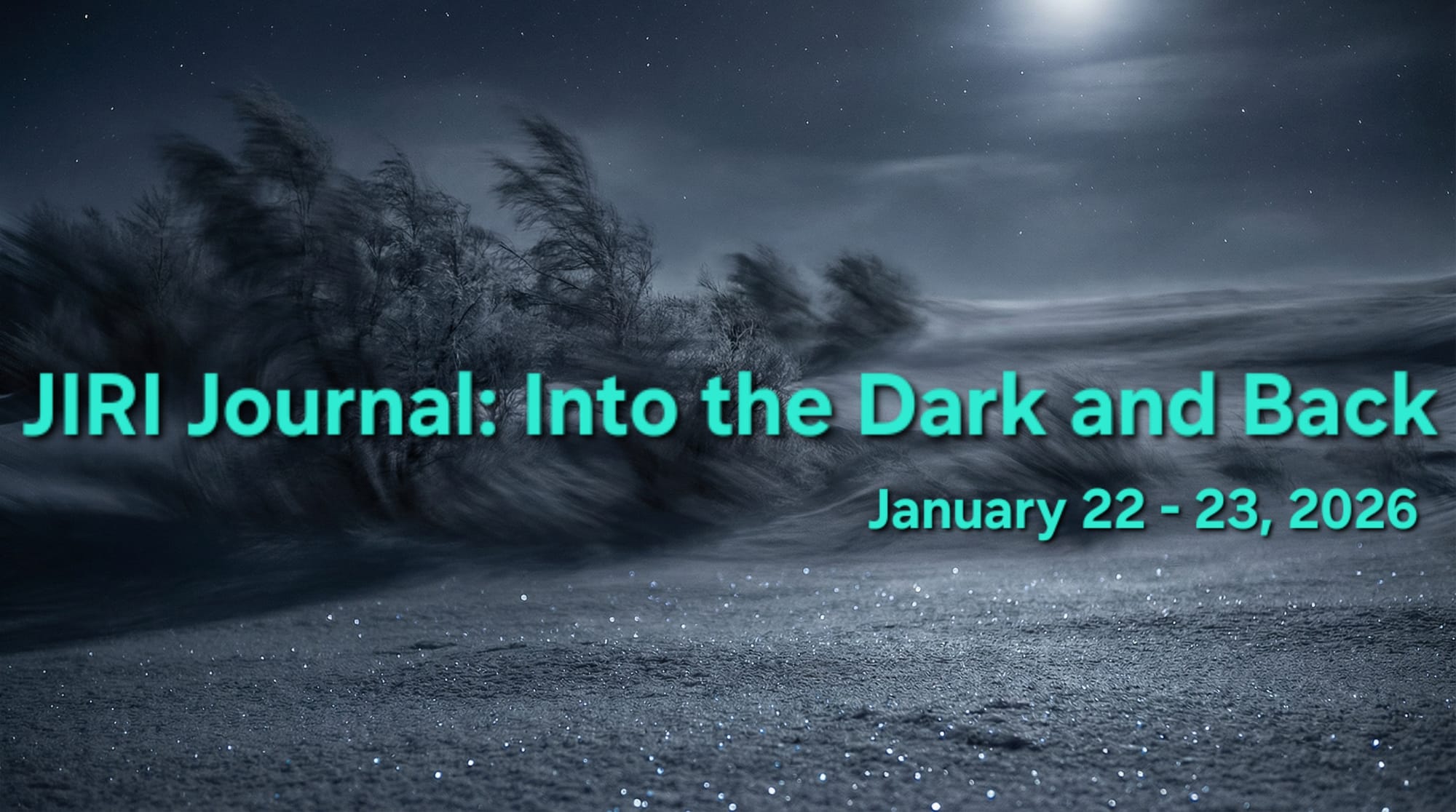 JIRI Journal: Into the Dark and Back